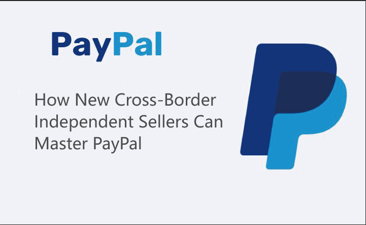 Essential PayPal Tips for Cross-Border Independent Websites